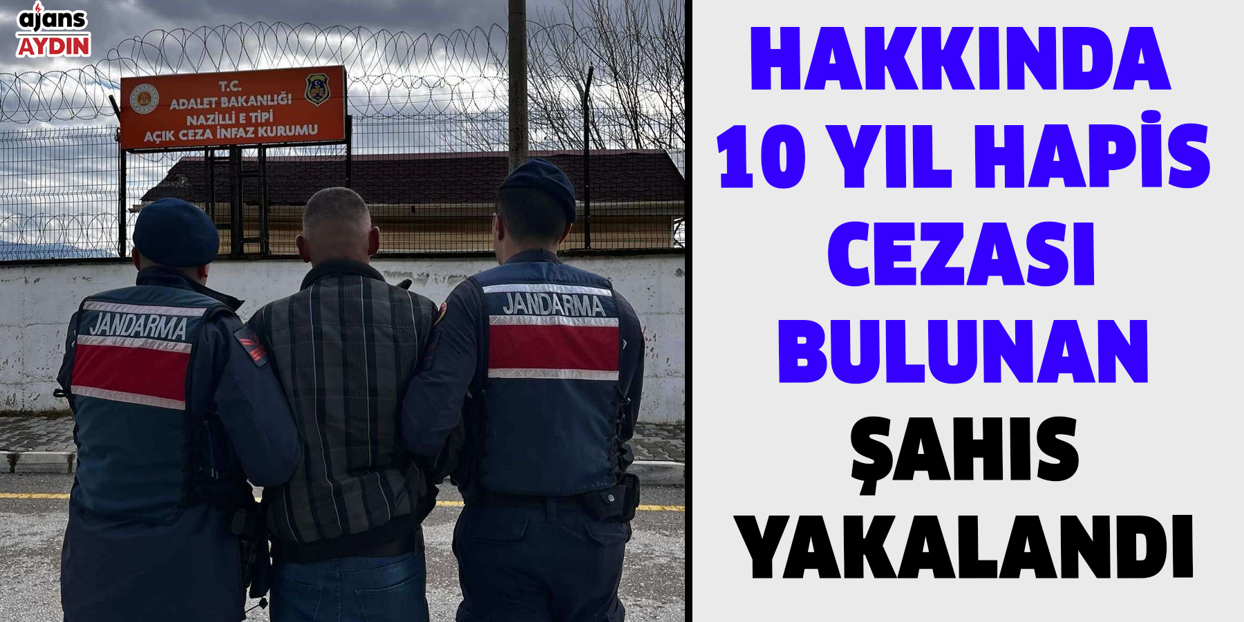 Hakkında 10 yıl hapis cezası bulunan şahıs yakalandı