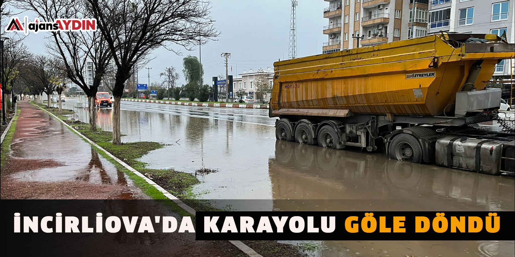 İncirliova'da karayolu göle döndü