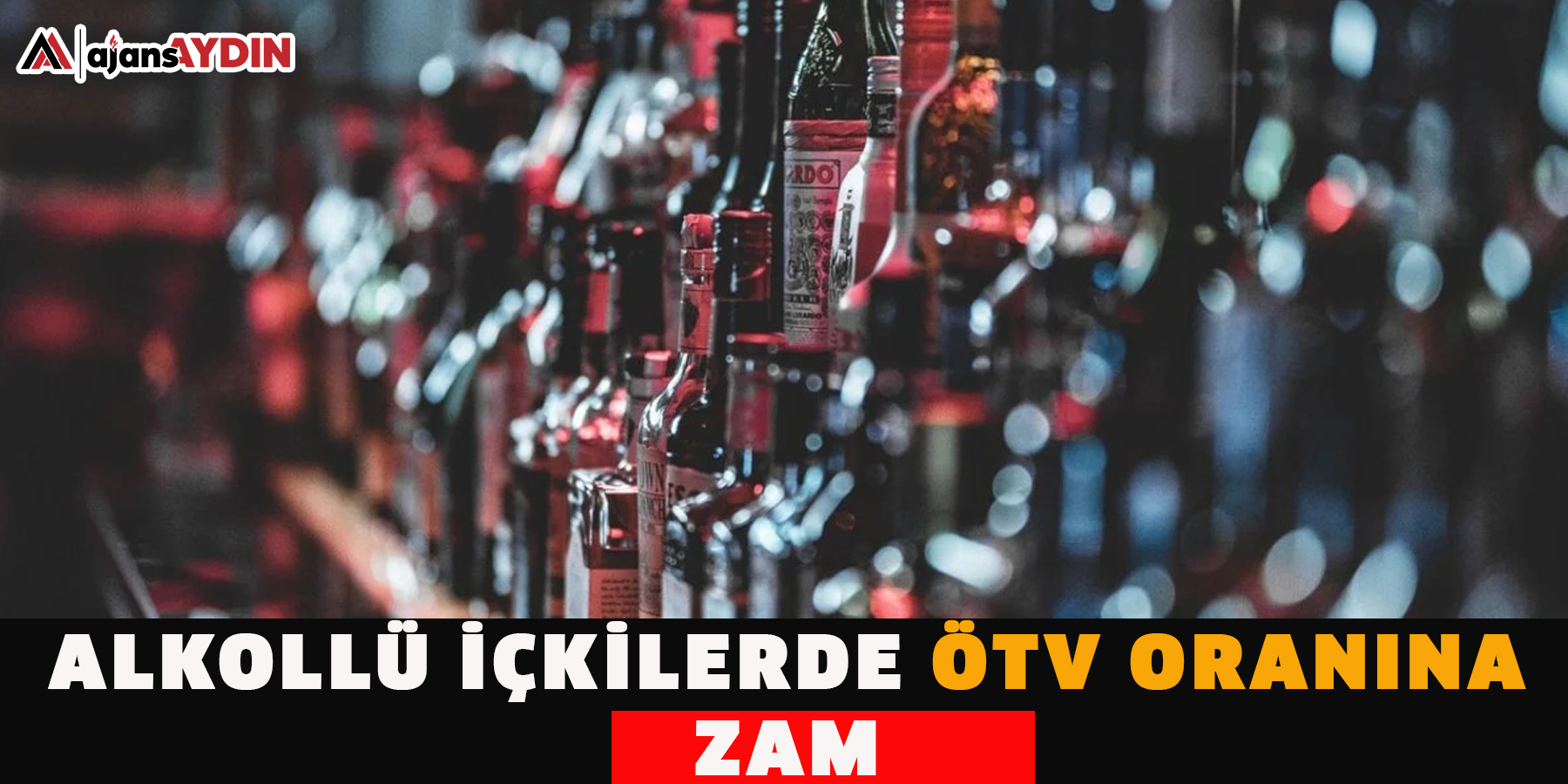 Alkollü içkilerde ÖTV oranına zam