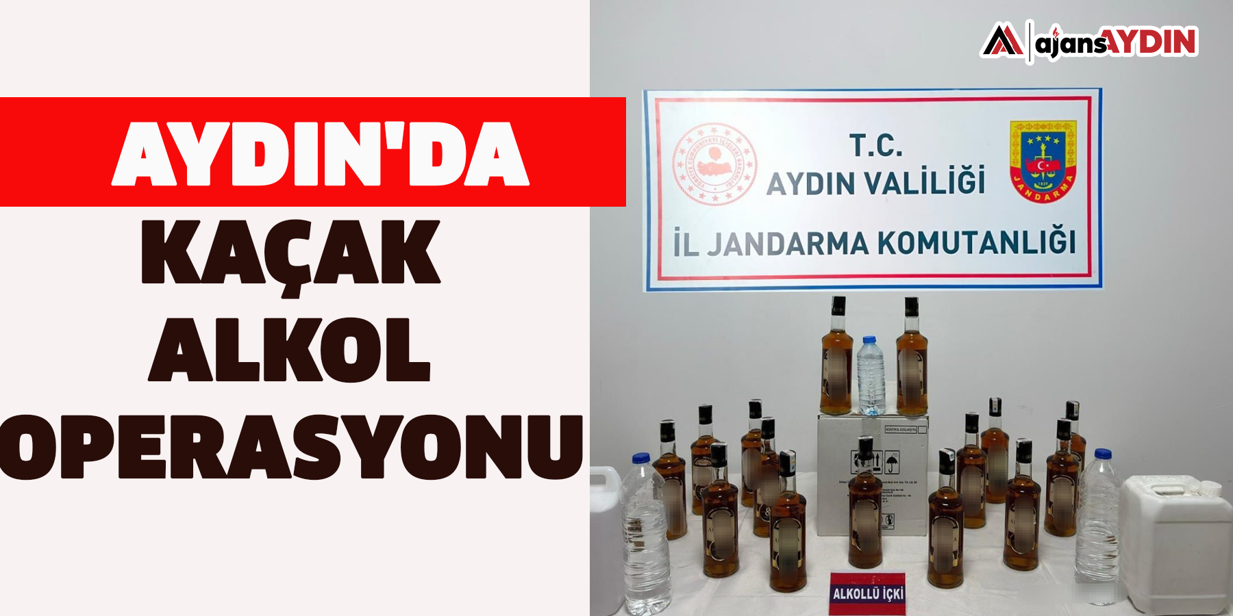 Aydın'da kaçak alkol operasyonu