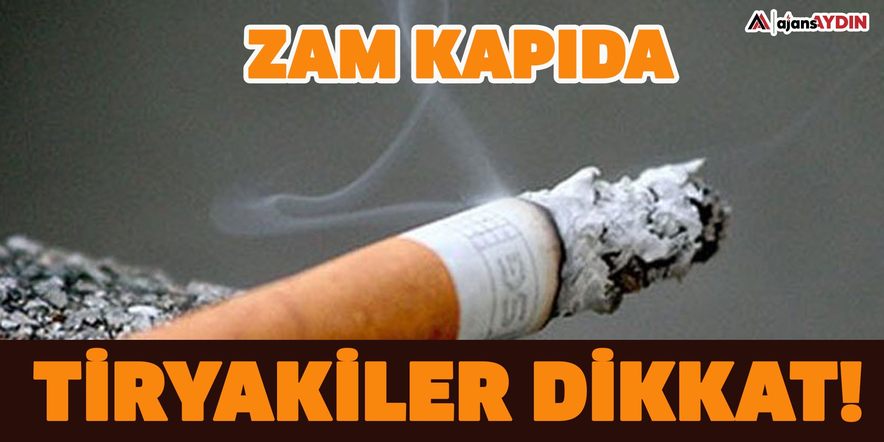 TİRYAKİLER DİKKAT! ZAM KAPIDA