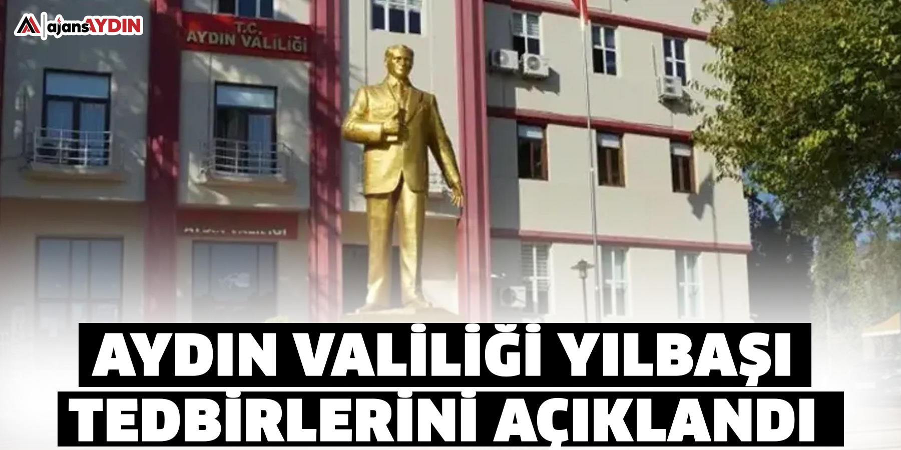 Aydın Valiliği yılbaşı tedbirlerini açıklandı