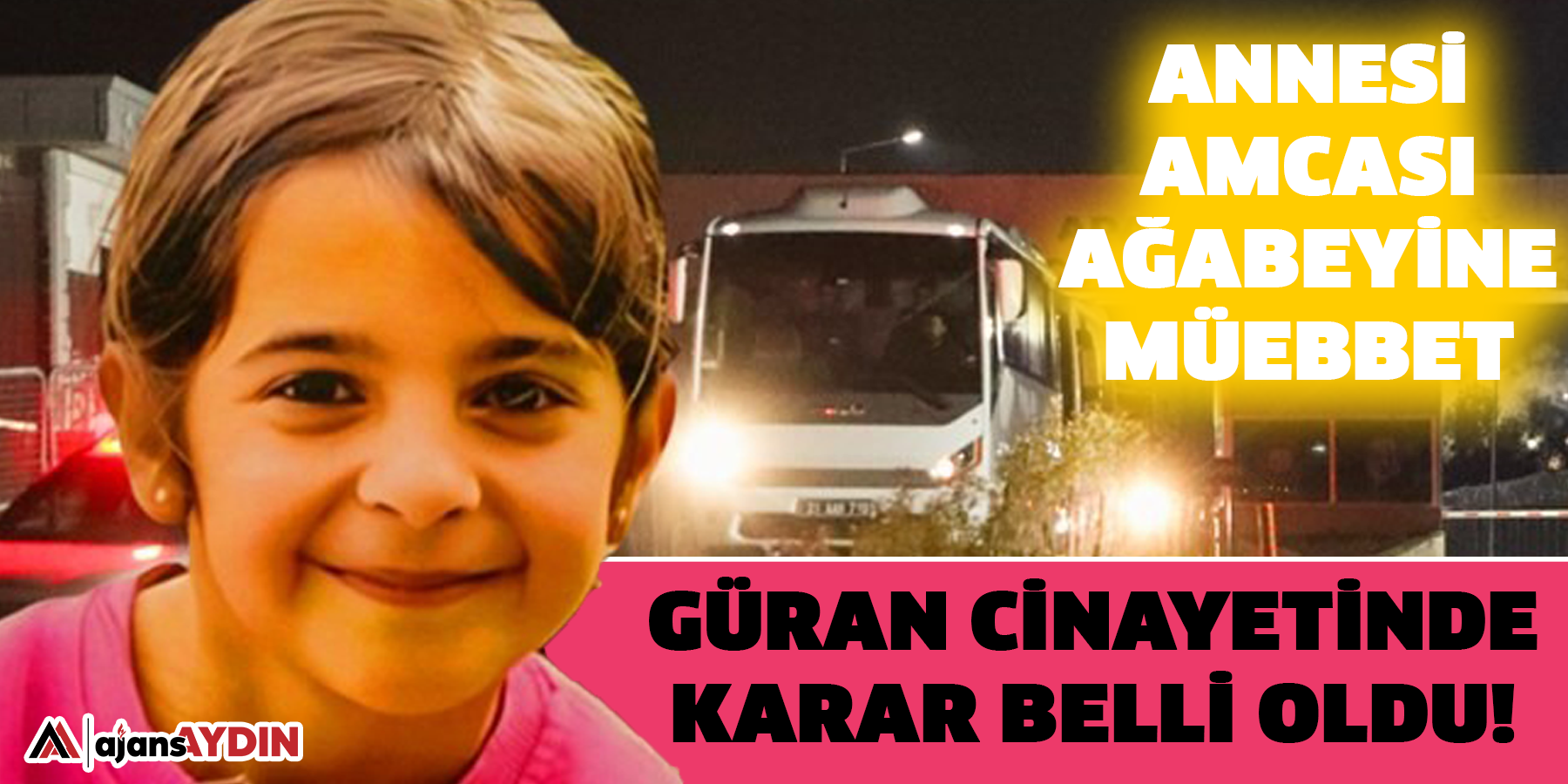 Güran cinayetinde karar belli oldu! Annesi, amcası, ağabeyine müebbet