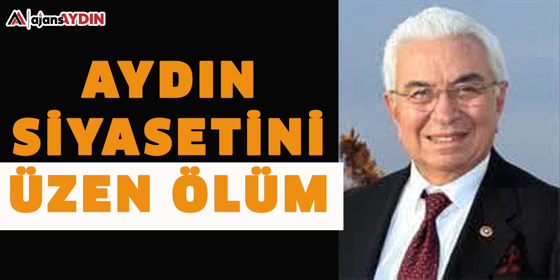 Aydın siyasetini üzen ölüm