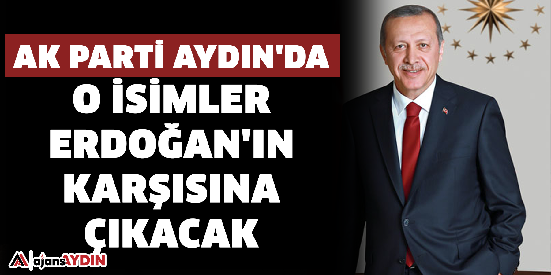 AK Parti Aydın'da o isimler Erdoğan'ın karşısına çıkacak