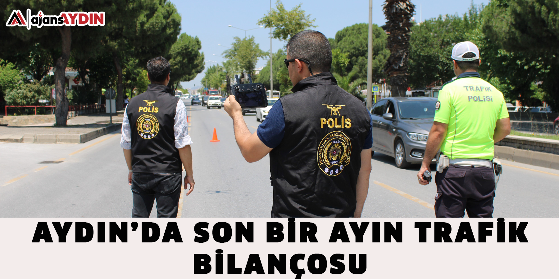 Aydın’da son bir ayın trafik bilançosu