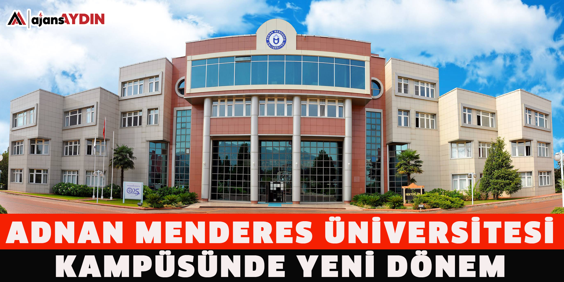 Adnan Menderes Üniversitesi kampüsünde yeni dönem