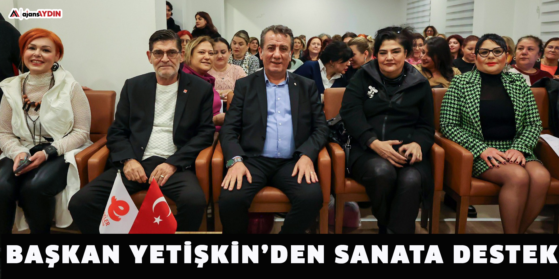 BAŞKAN YETİŞKİN’DEN SANATA DESTEK