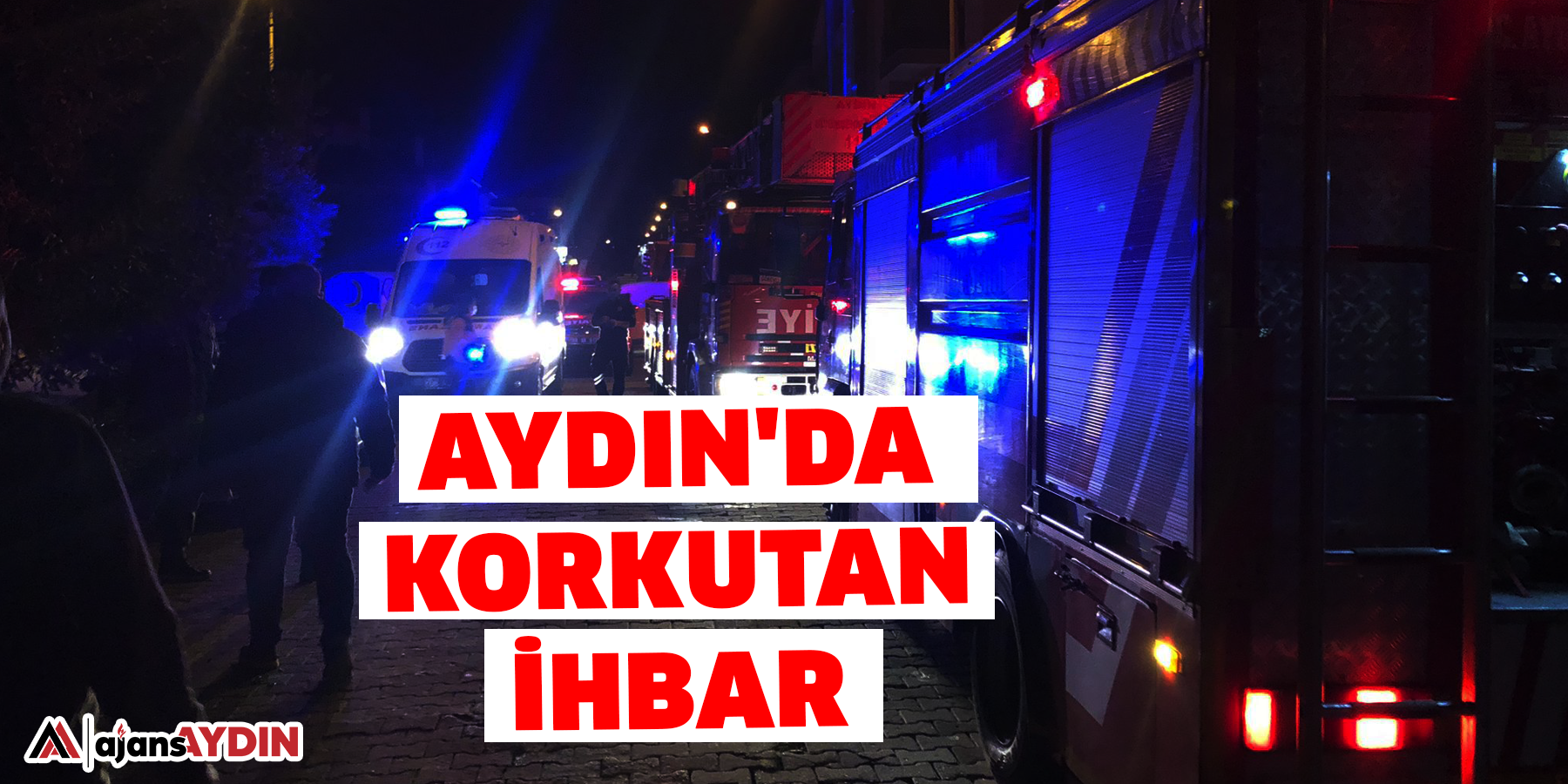 Aydın'da korkutan ihbar