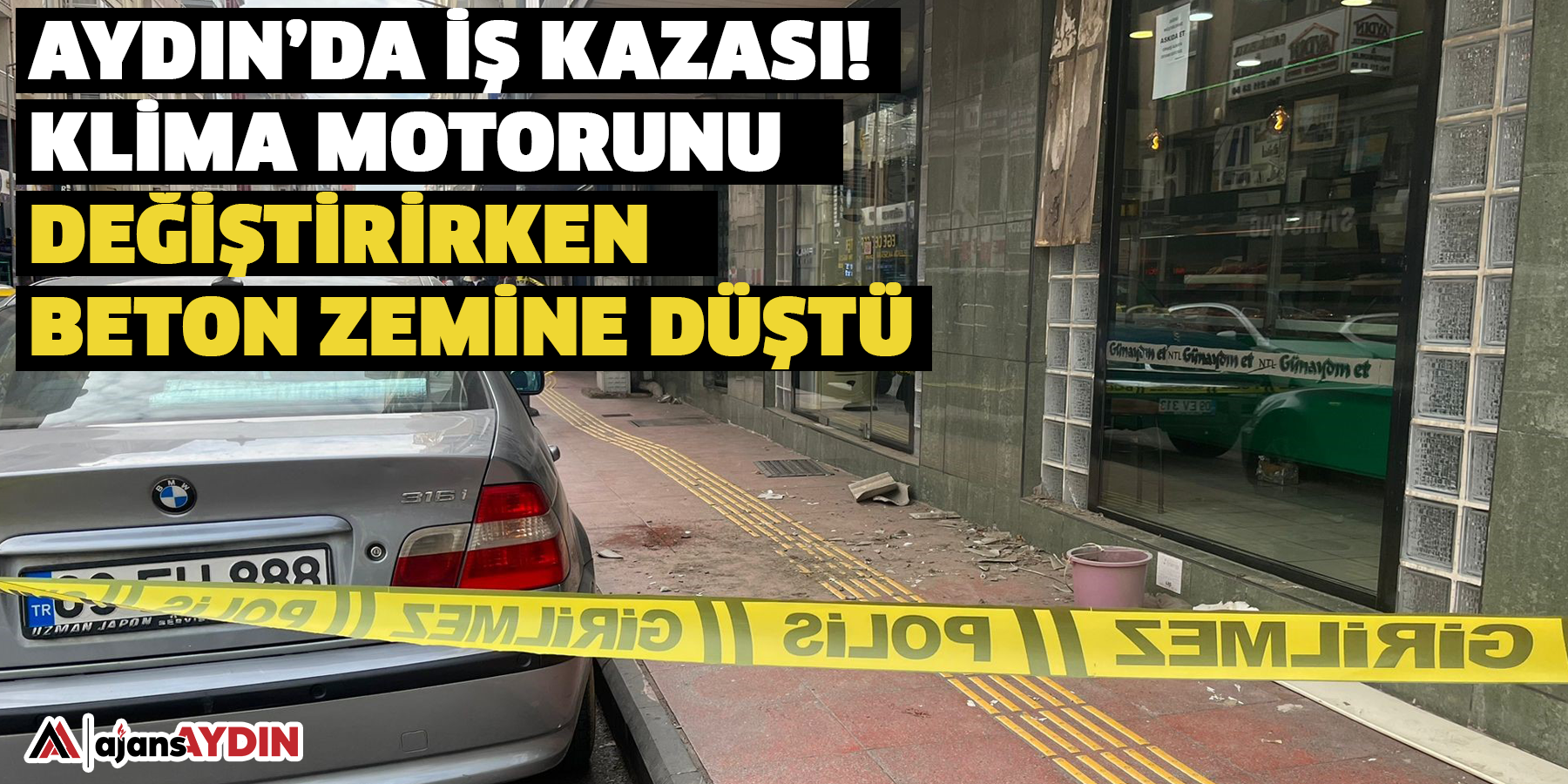 Aydın’da iş kazası!  Klima motorunu değiştirirken beton zemine düştü