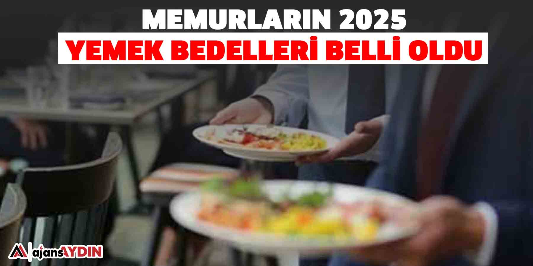 Memurların 2025 yemek bedelleri belli oldu