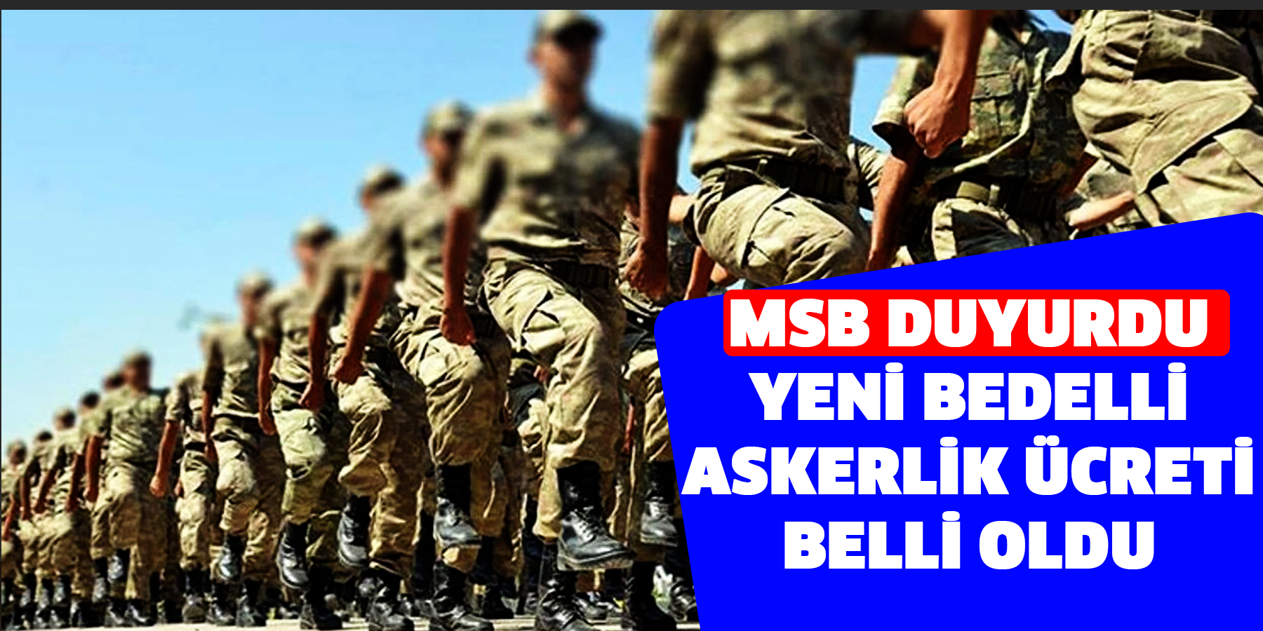 MSB duyurdu: Yeni bedelli askerlik ücreti belli oldu