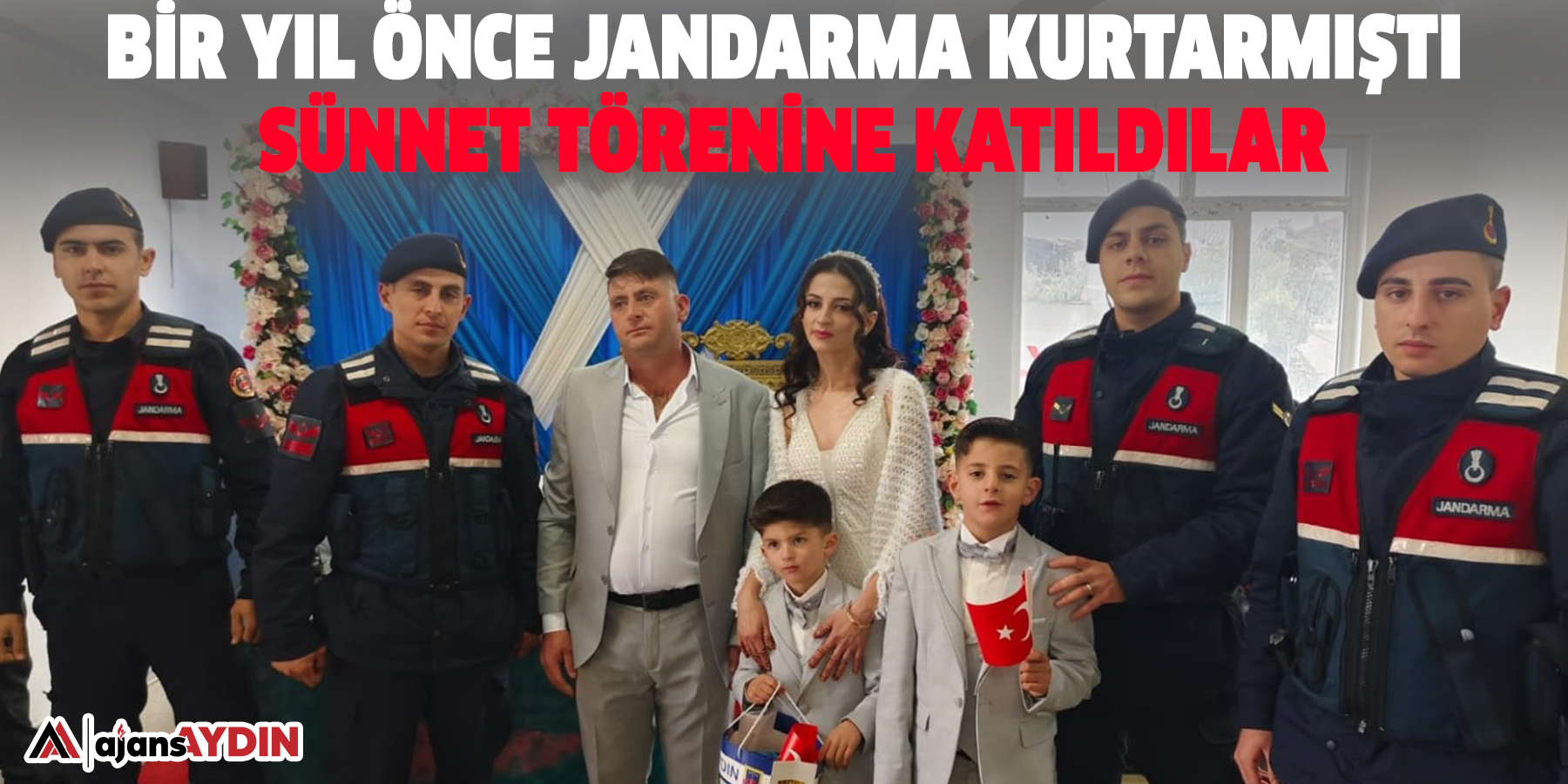 Bir yıl önce jandarma kurtarmıştı, sünnet törenine katıldılar