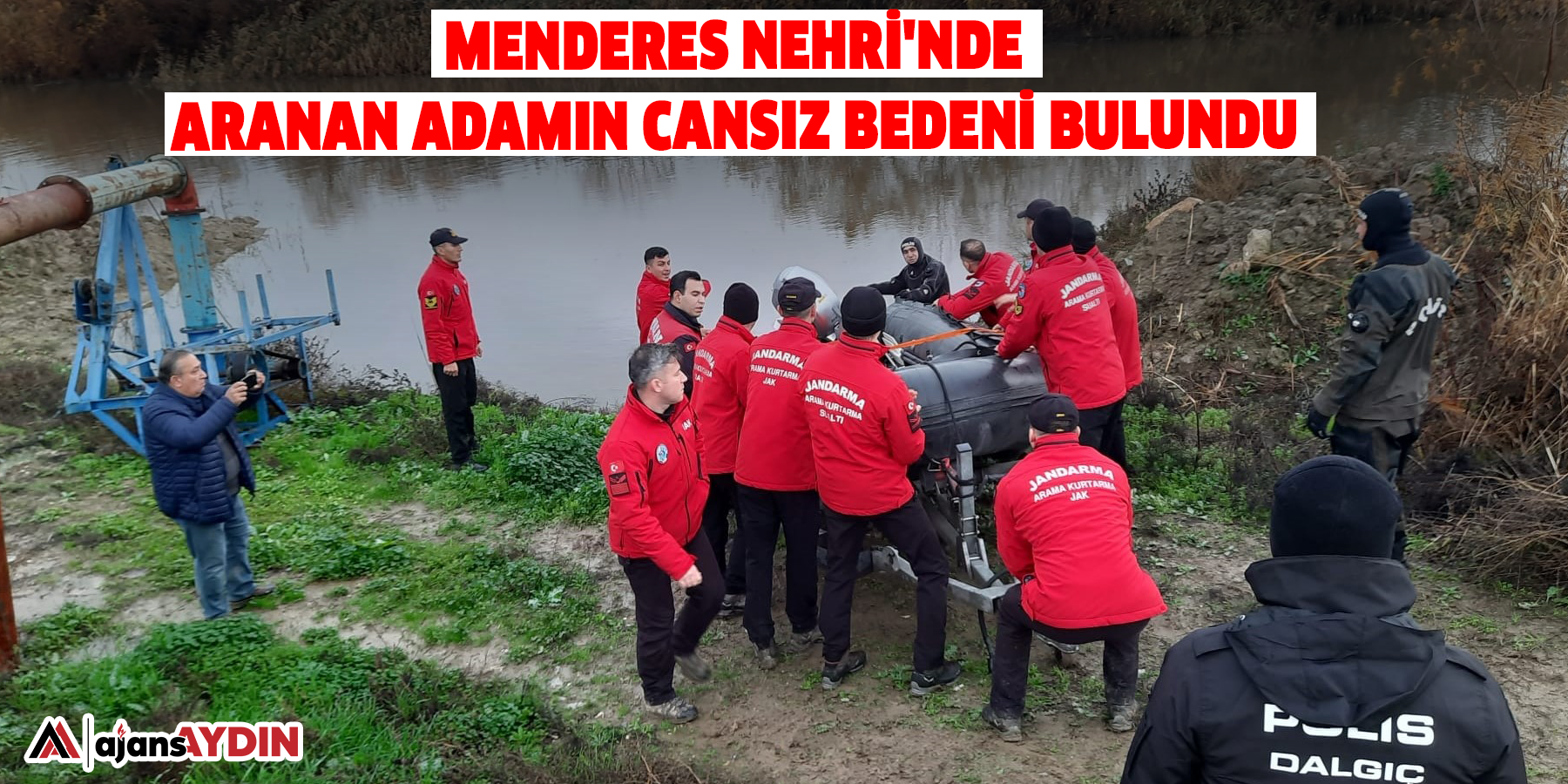 Menderes Nehri'nde aranan adamın cansız bedeni bulundu