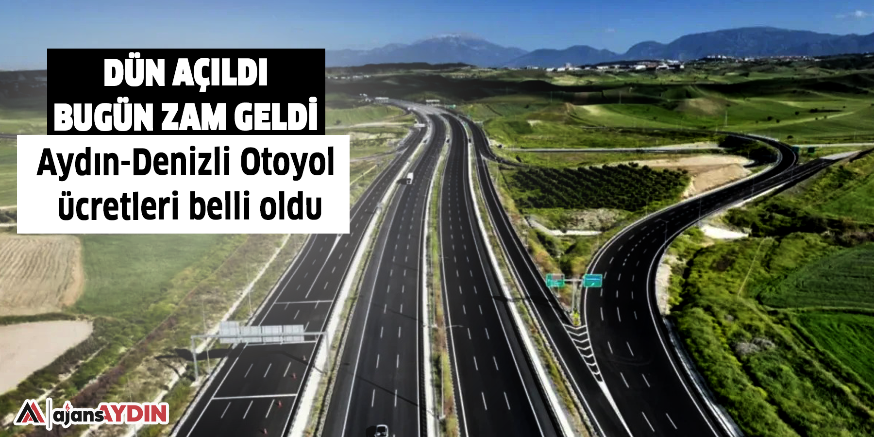 Dün açıldı bugün zam geldi!  Aydın-Denizli Otoyol ücretleri belli oldu