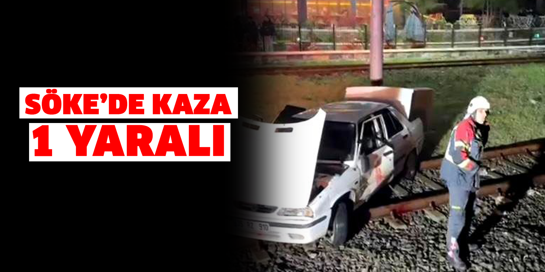 Söke’de kaza: 1 yaralı