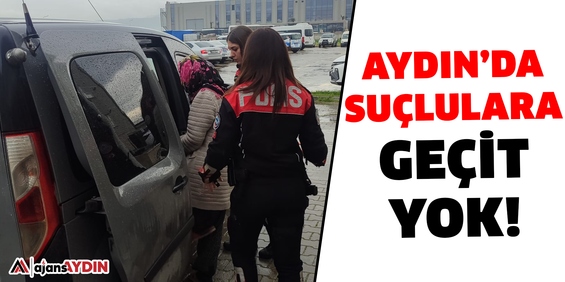 Aydın’da suçlulara geçit yok