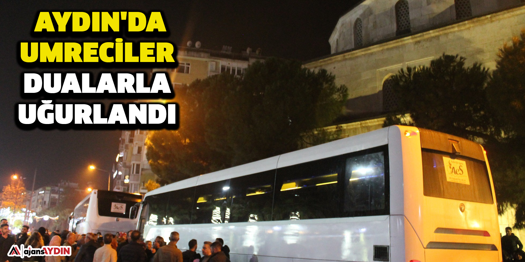 Aydın'da umreciler dualarla uğurlandı