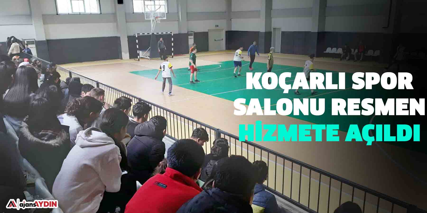 Koçarlı Spor Salonu resmen hizmete açıldı