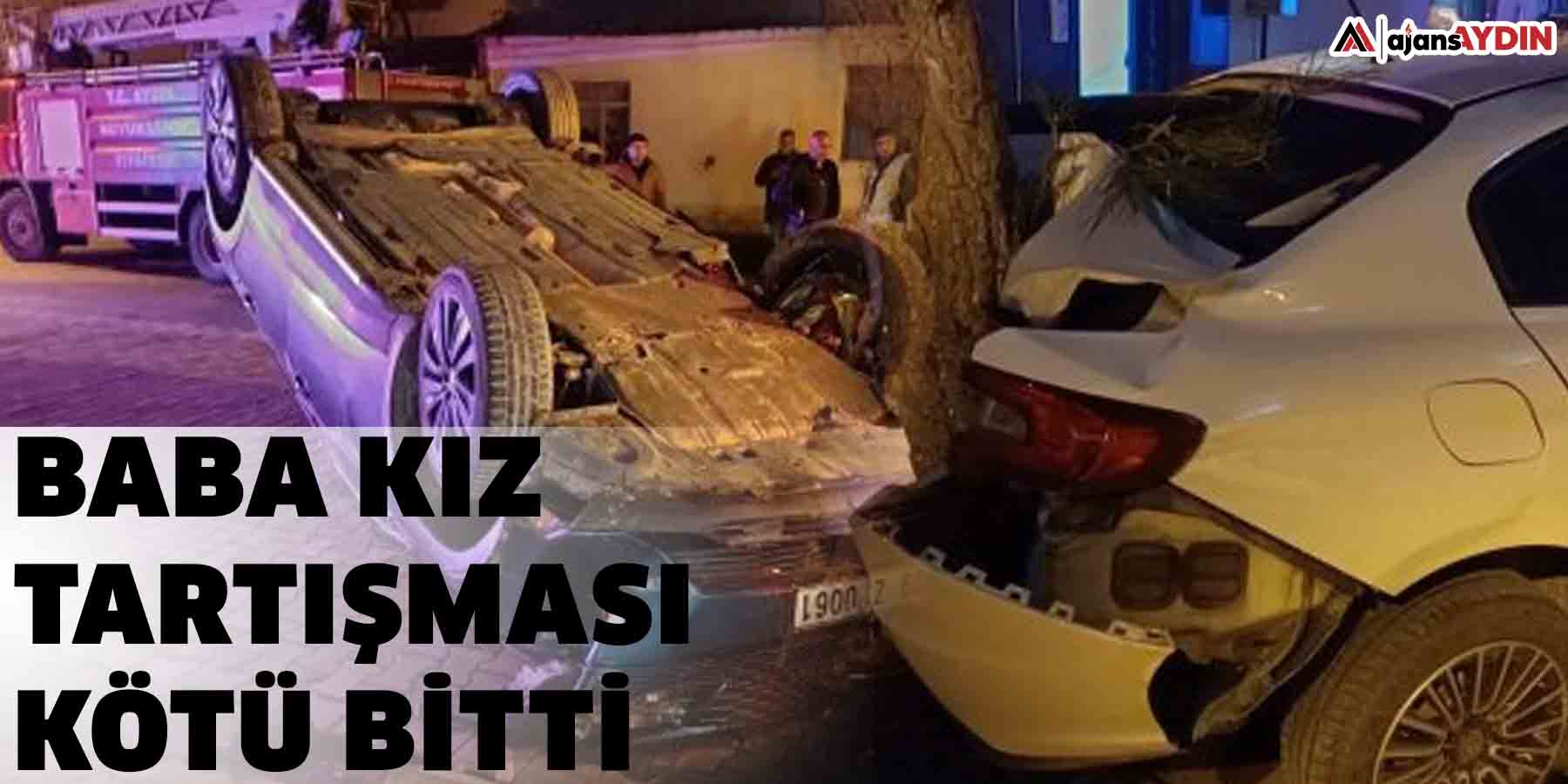 Baba kız tartışması kötü bitti