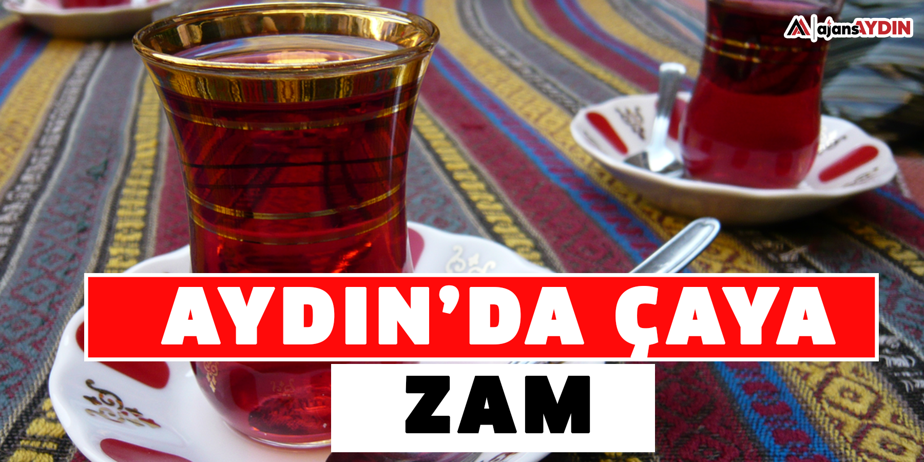 AYDIN’DA ÇAYA ZAM