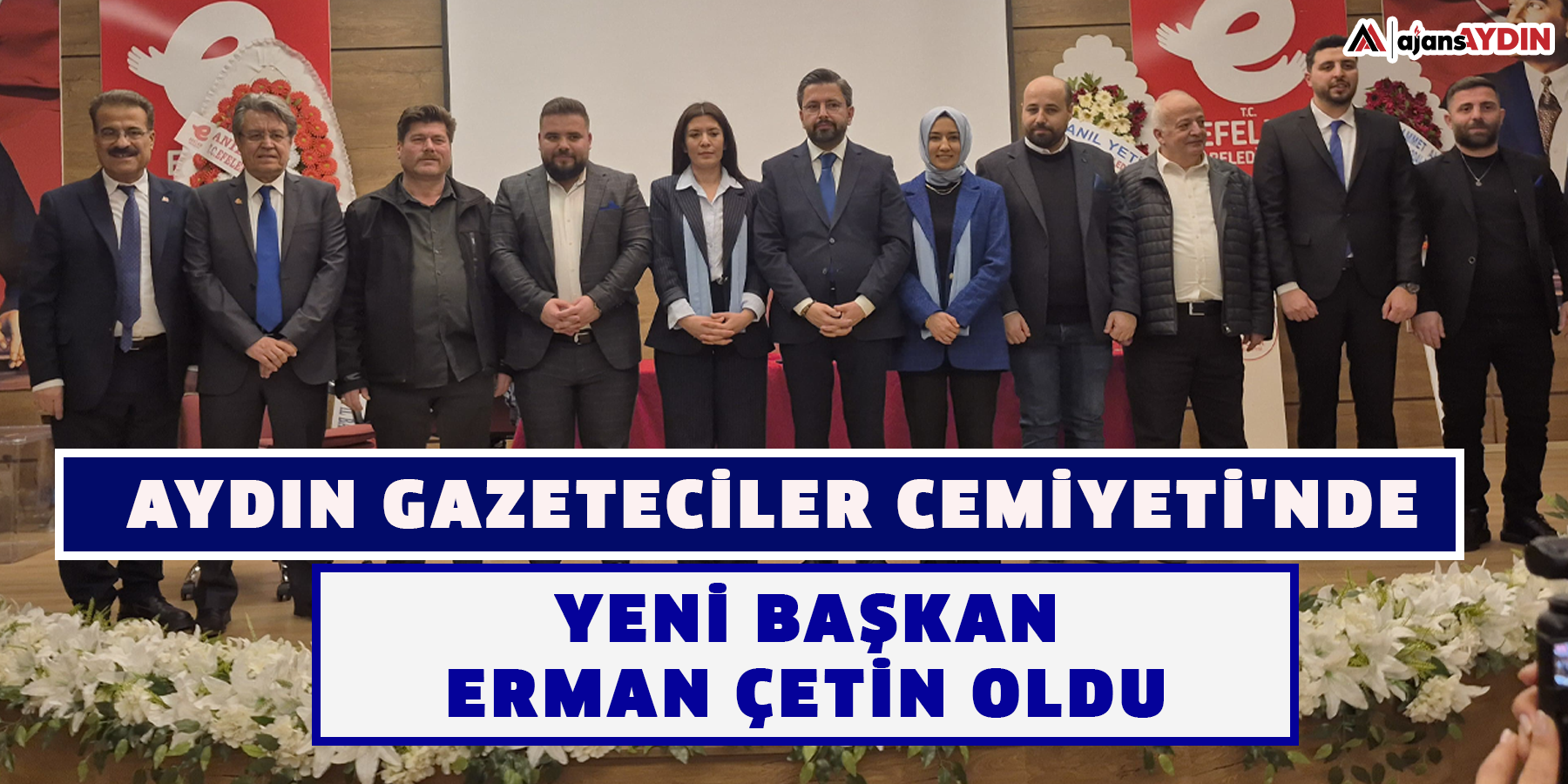 Aydın Gazeteciler Cemiyeti'nde Yeni Başkan Erman Çetin Oldu