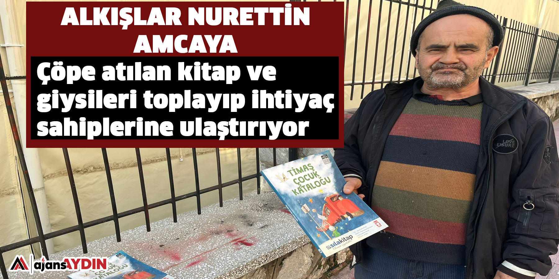 Alkışlar Nurettin amcaya:  Çöpe atılan kitap ve giysileri toplayıp ihtiyaç sahiplerine ulaştırıyor