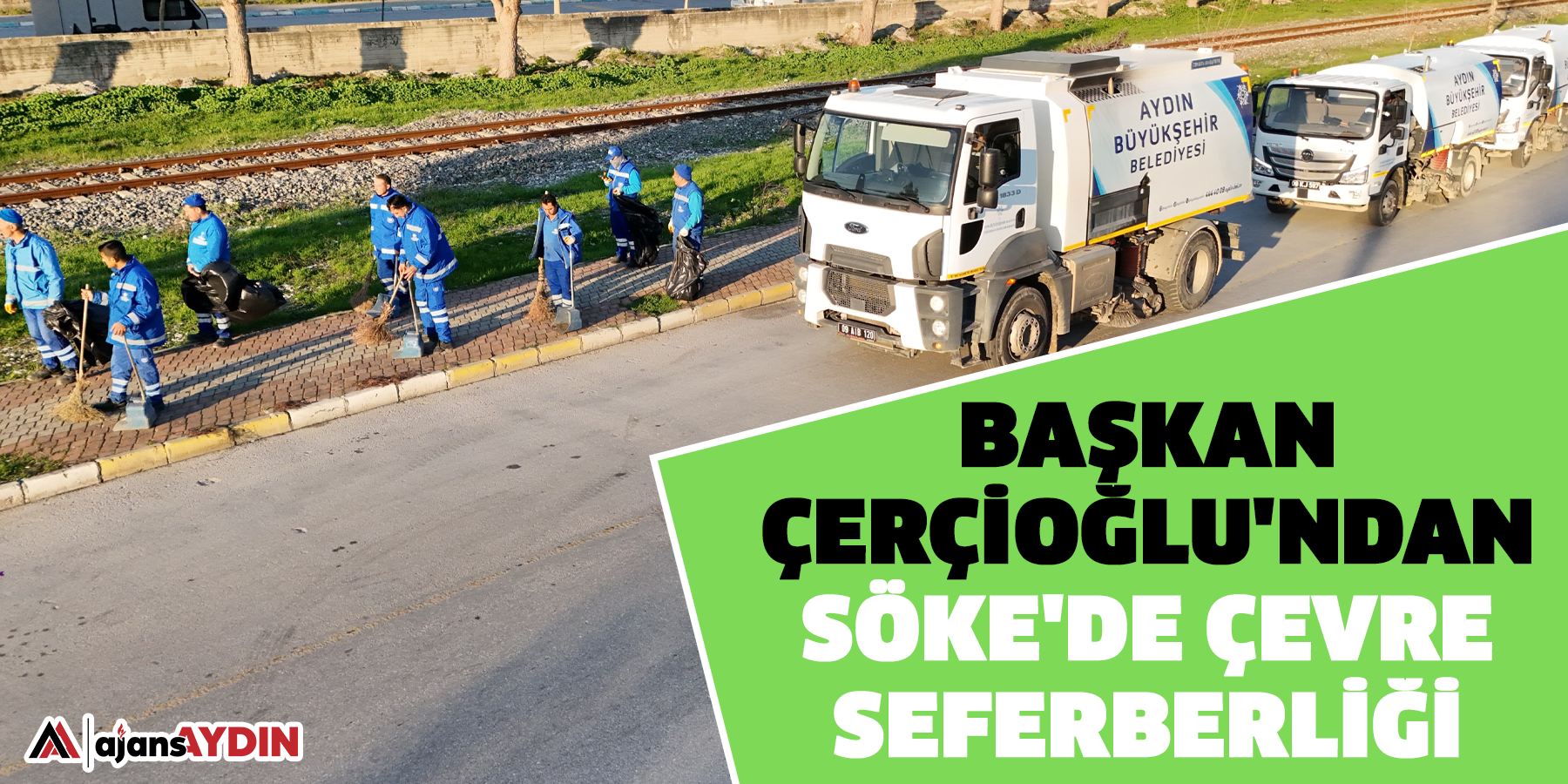 Başkan Çerçioğlu'ndan Söke'de çevre seferberliği