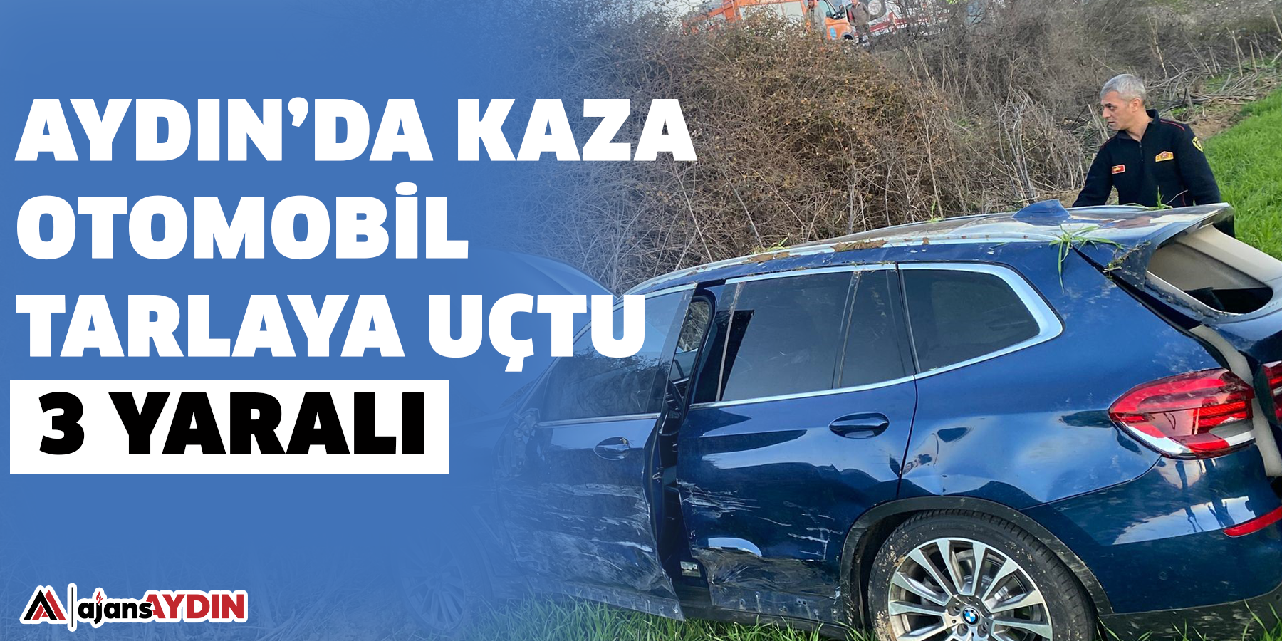 Aydın’da kaza:  otomobil tarlaya uçtu: 3 yaralı