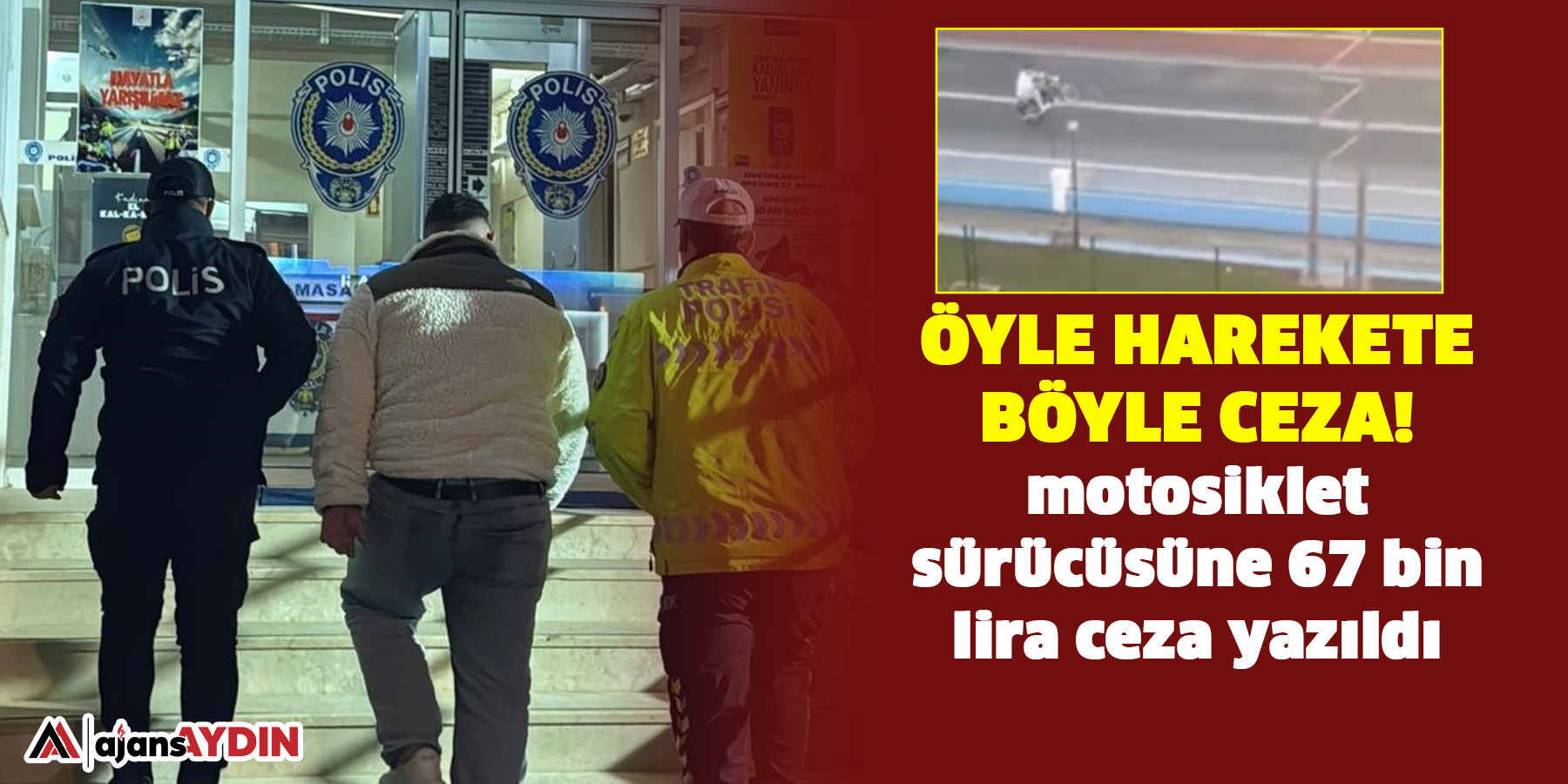 Öyle harekete böyle ceza! motosiklet sürücüsüne 67 bin lira ceza yazıldı