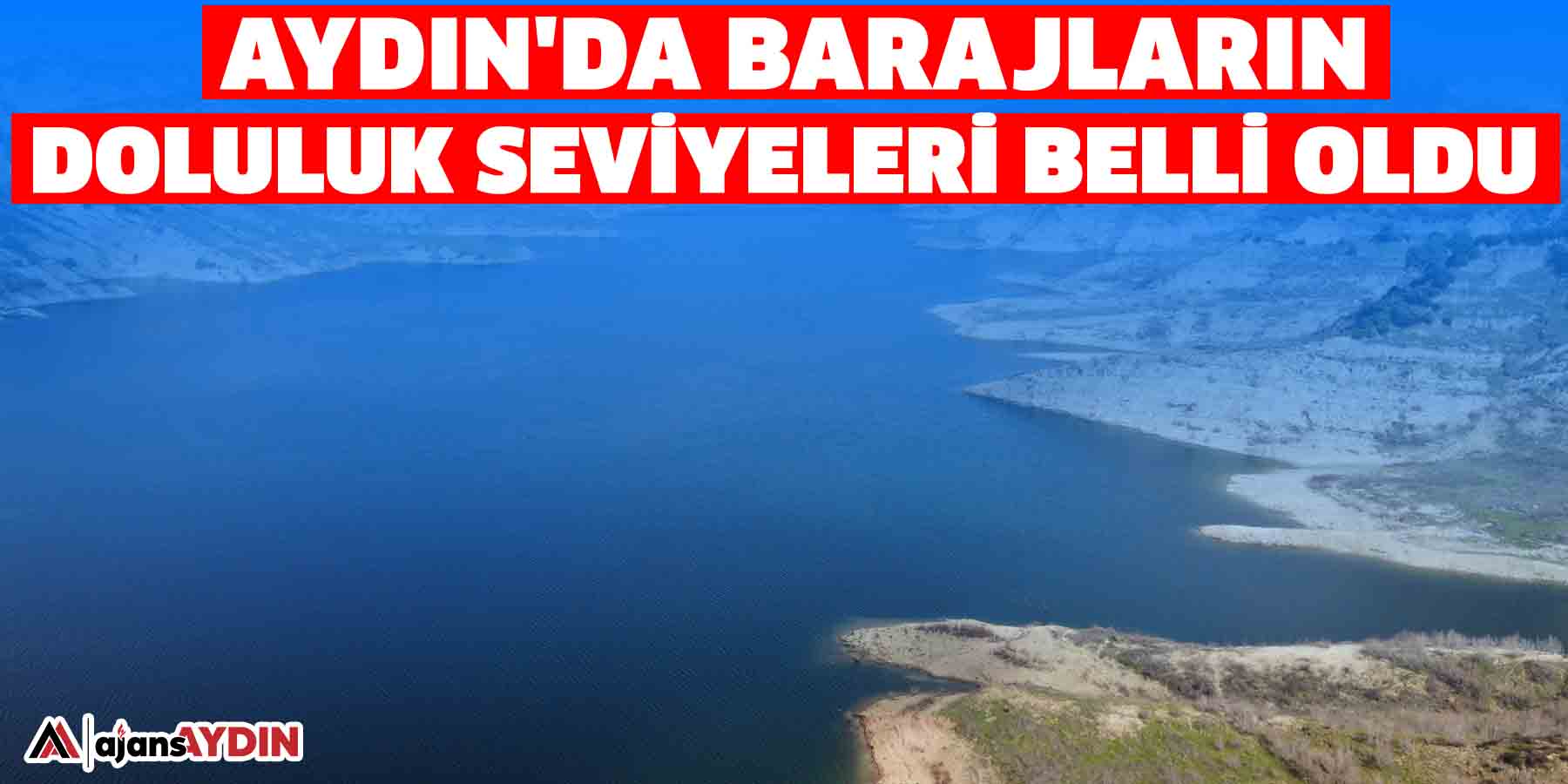 Aydın'da barajların doluluk seviyeleri belli oldu