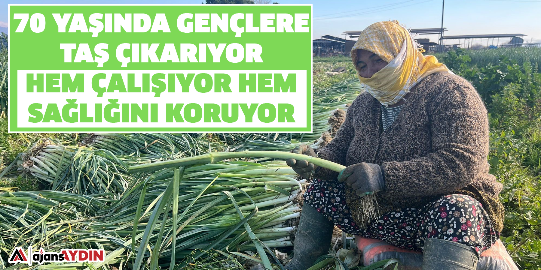 70 yaşında gençlere taş çıkarıyor  Hem çalışıyor hem sağlığını koruyor