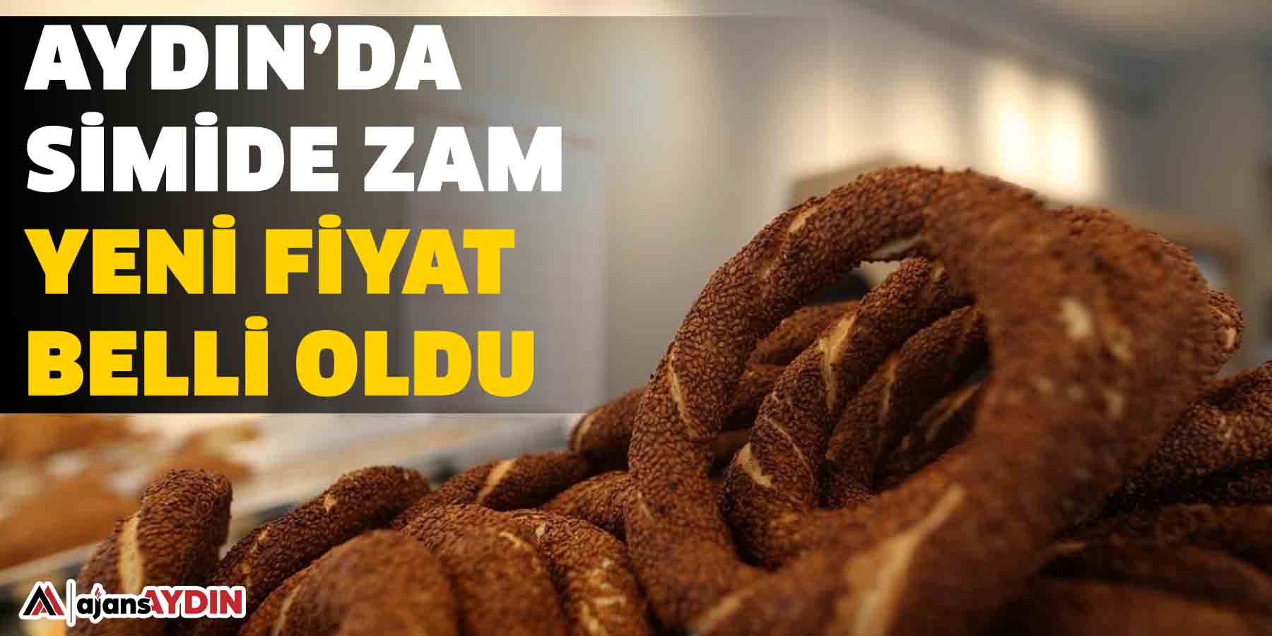 Aydın’da simide zam!  yeni fiyat belli oldu