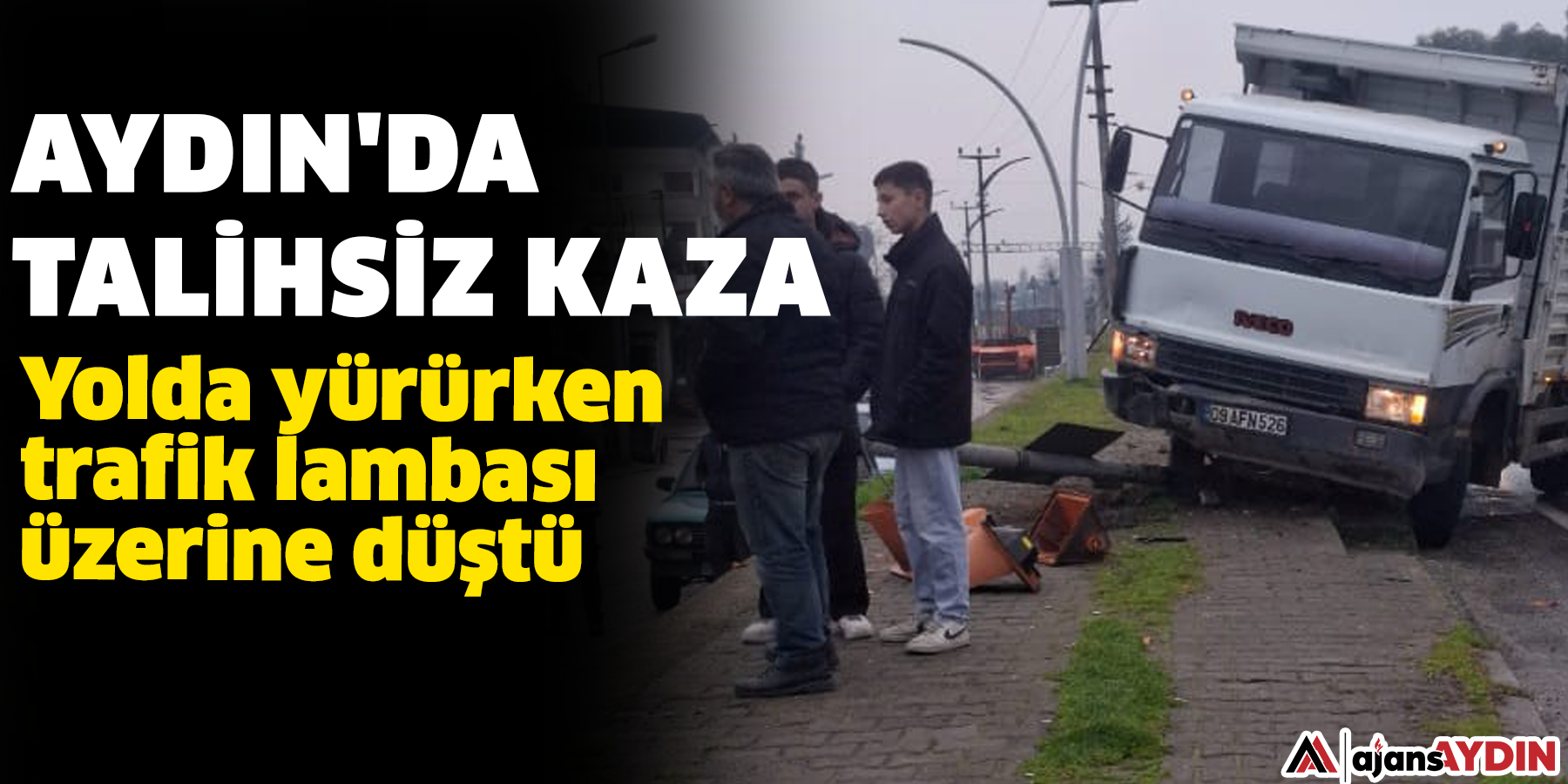 Aydın'da talihsiz kaza: Yolda yürürken trafik lambası üzerine düştü