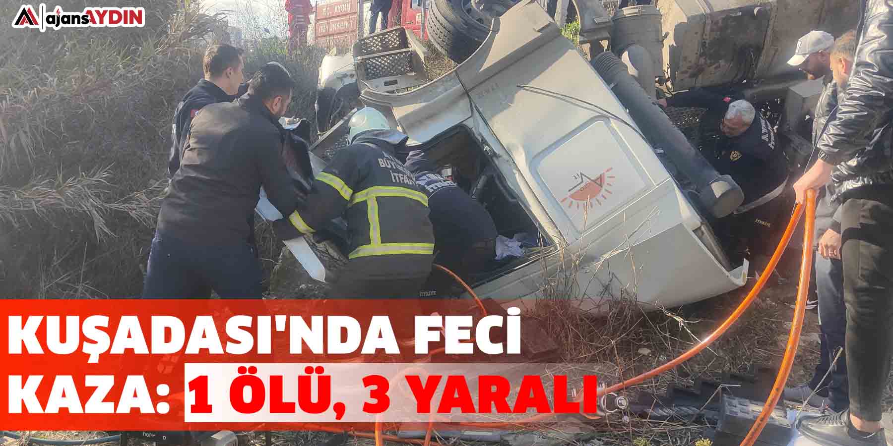 Kuşadası'nda feci kaza: 1 ölü, 3 yaralı