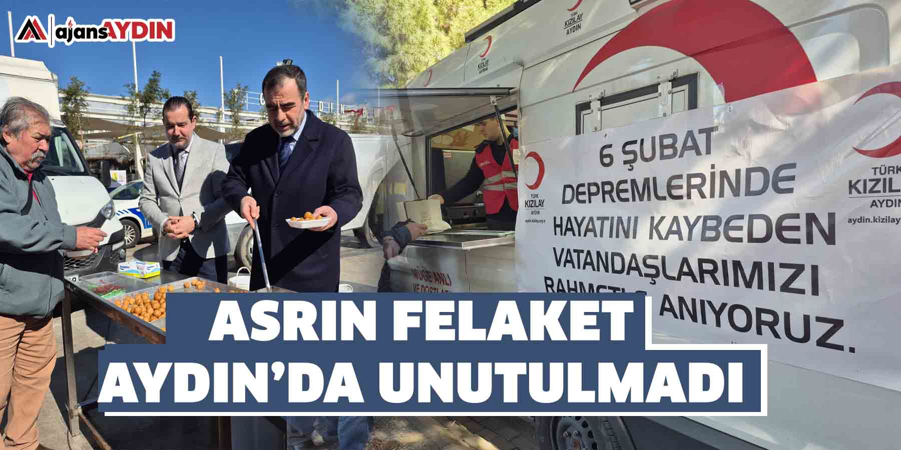 Asrın felaket Aydın’da unutulmadı