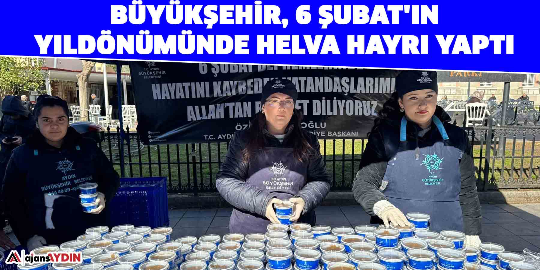 Büyükşehir, 6 Şubat'ın yıldönümünde helva hayrı yaptı