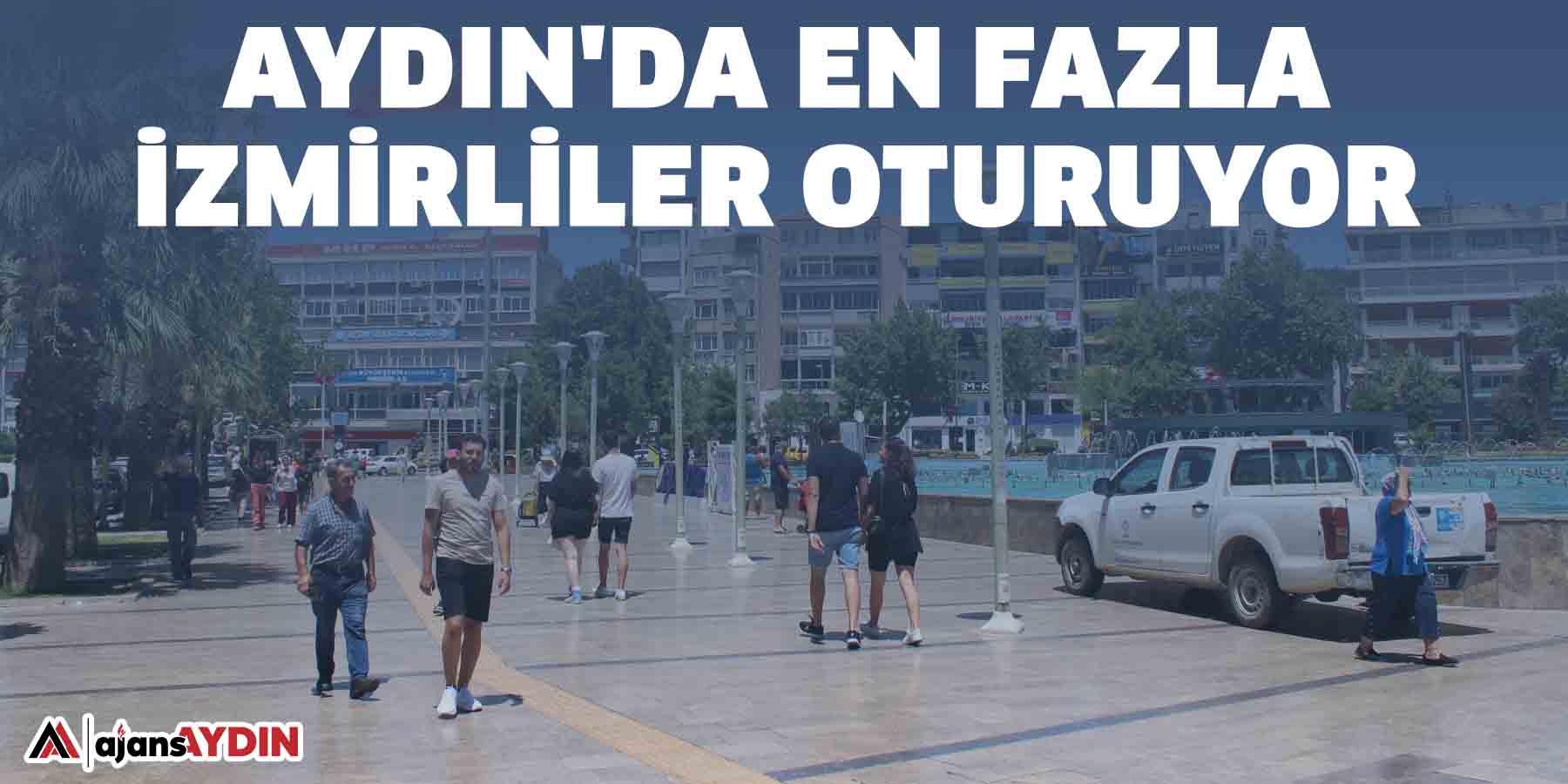 Aydın'da en fazla İzmirliler oturuyor