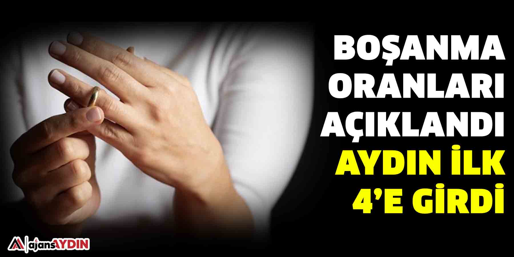 Boşanma oranları açıklandı, Aydın ilk 4’e girdi