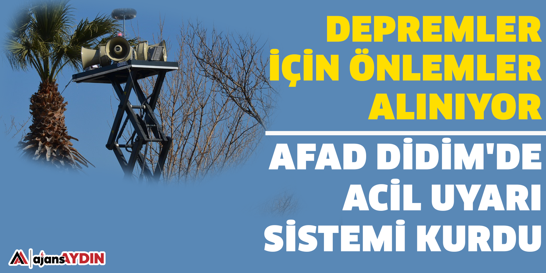 Depremler için önlemler alınıyor : AFAD Didim'de acil uyarı sistemi kurdu