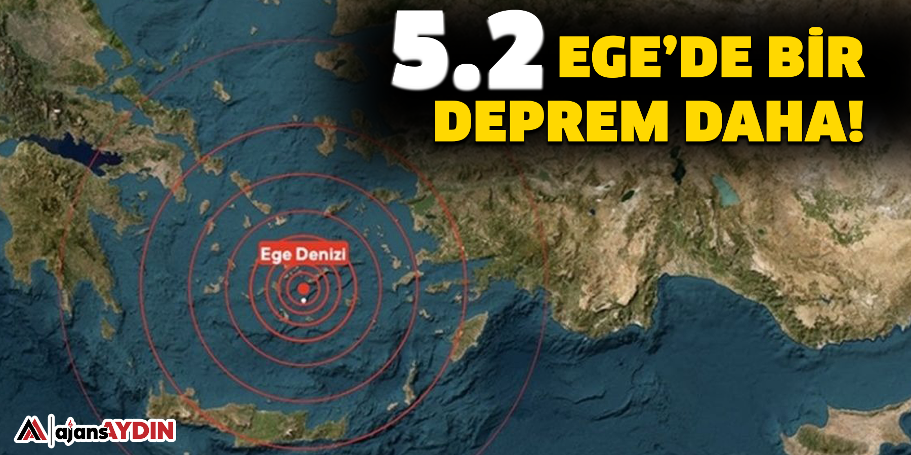 Ege’de bir deprem daha!  5.2