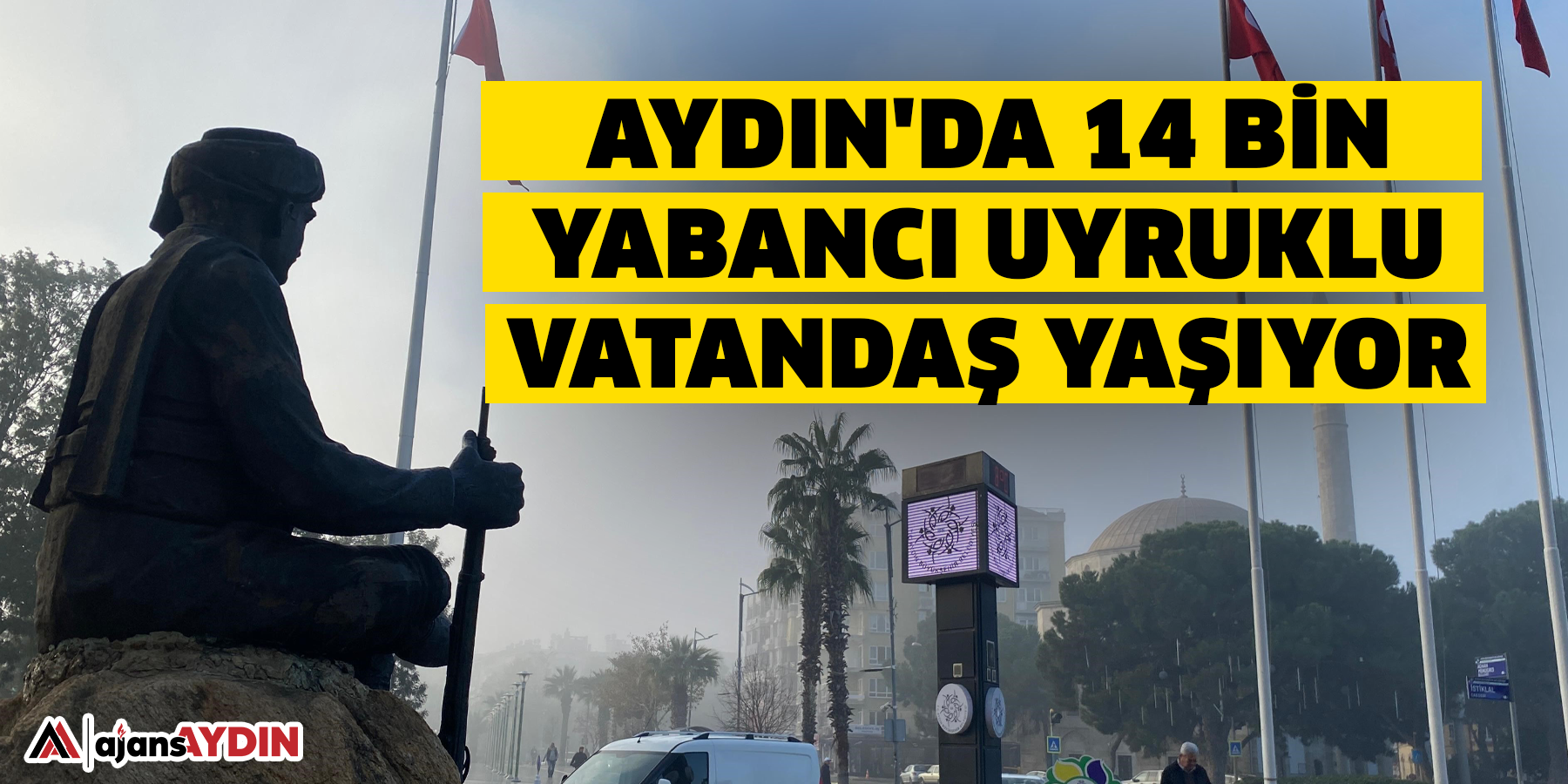 Aydın'da 14 bin yabancı uyruklu vatandaş yaşıyor