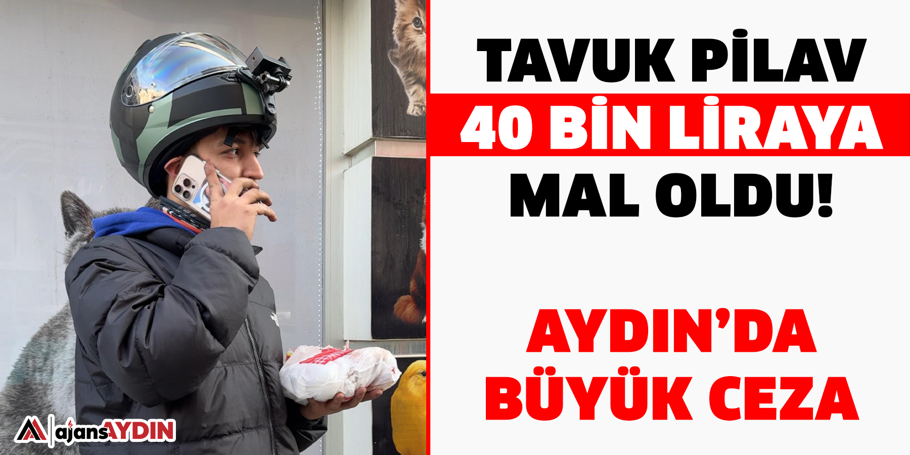 Tavuk pilav 40 bin liraya mal oldu!  Aydın’da Büyük Ceza