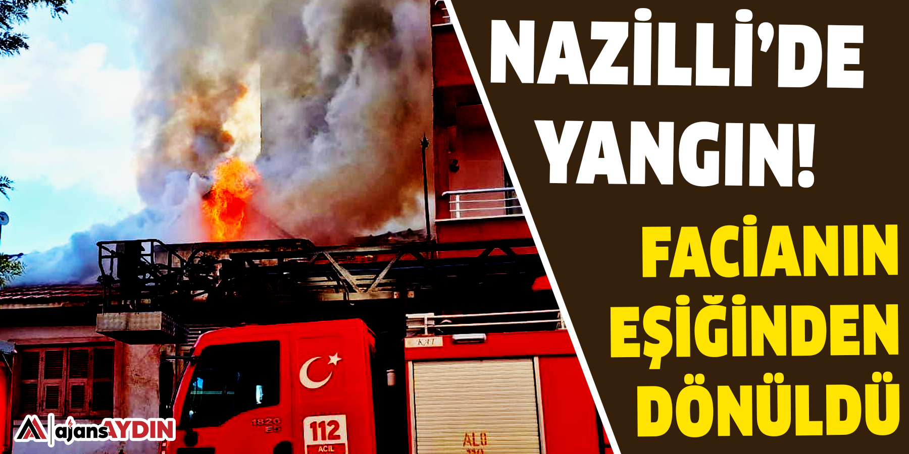 Nazilli’de yangın! Facianın eşiğinden dönüldü