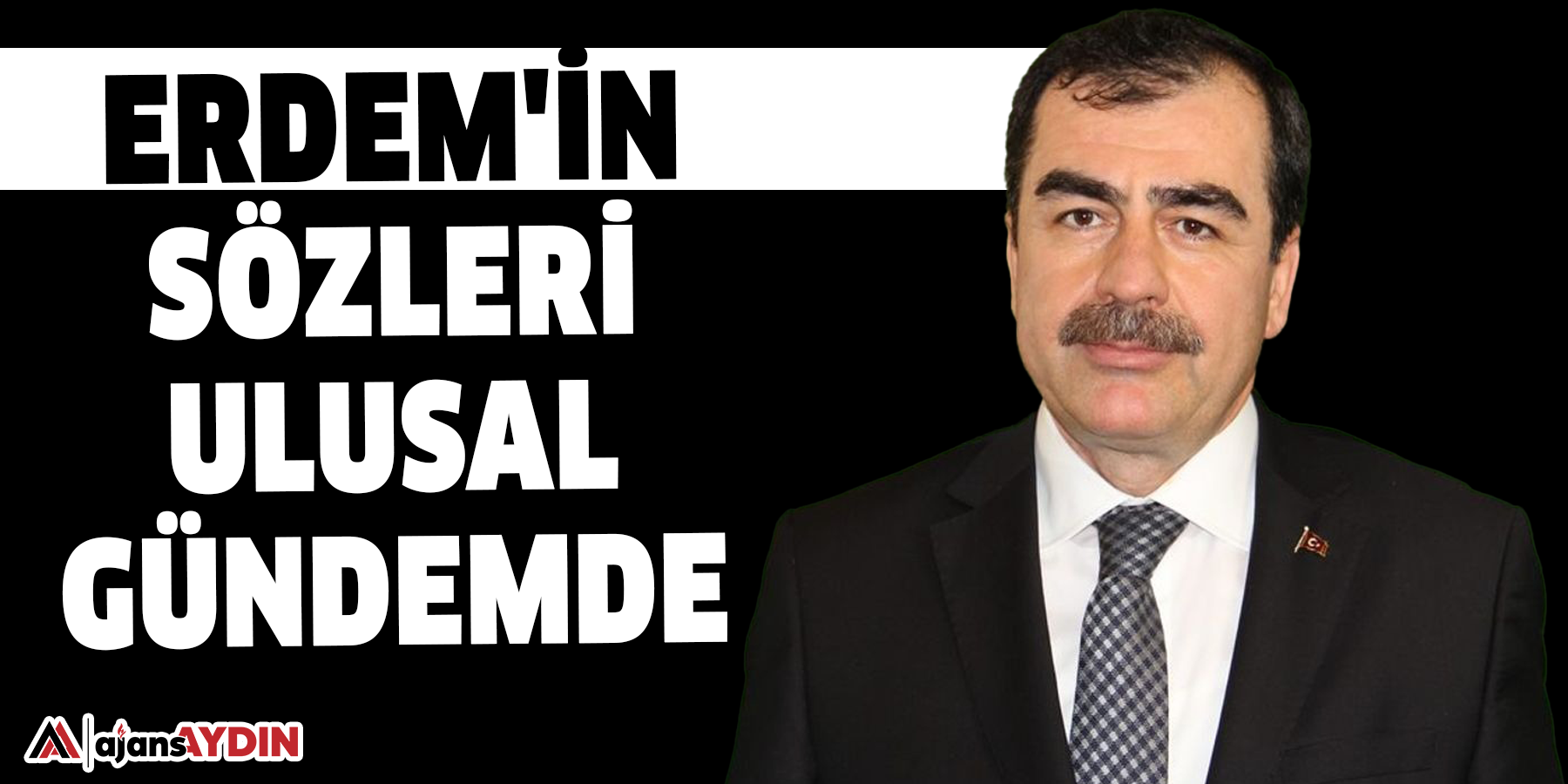 Erdem'in sözleri ulusal gündemde