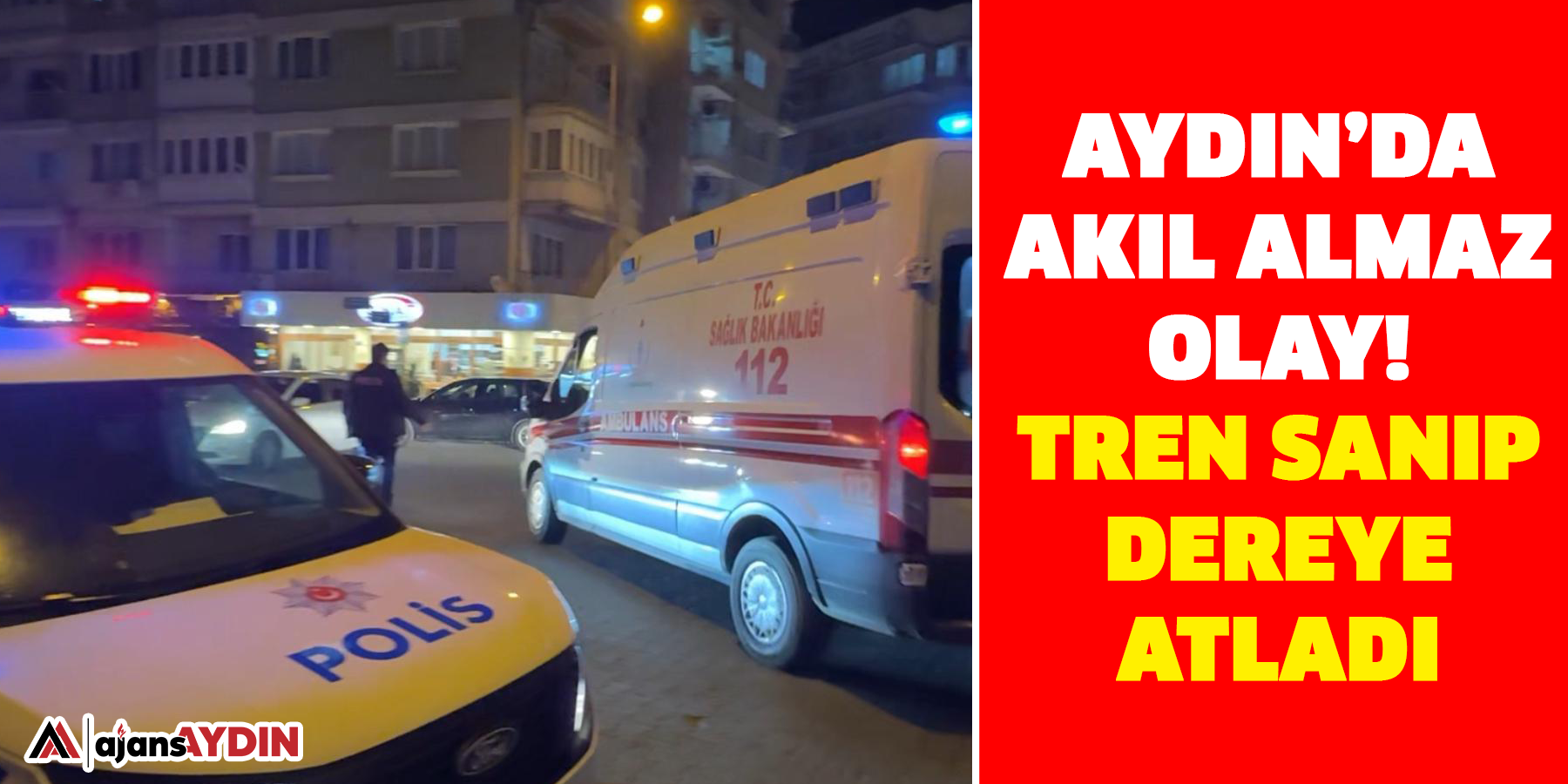 Aydın’da akıl almaz olay! Tren sanıp dereye atladı