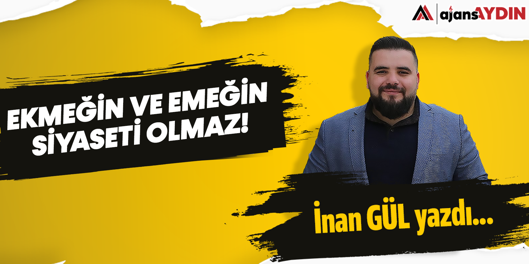 Ekmeğin ve emeğin siyaseti olmaz