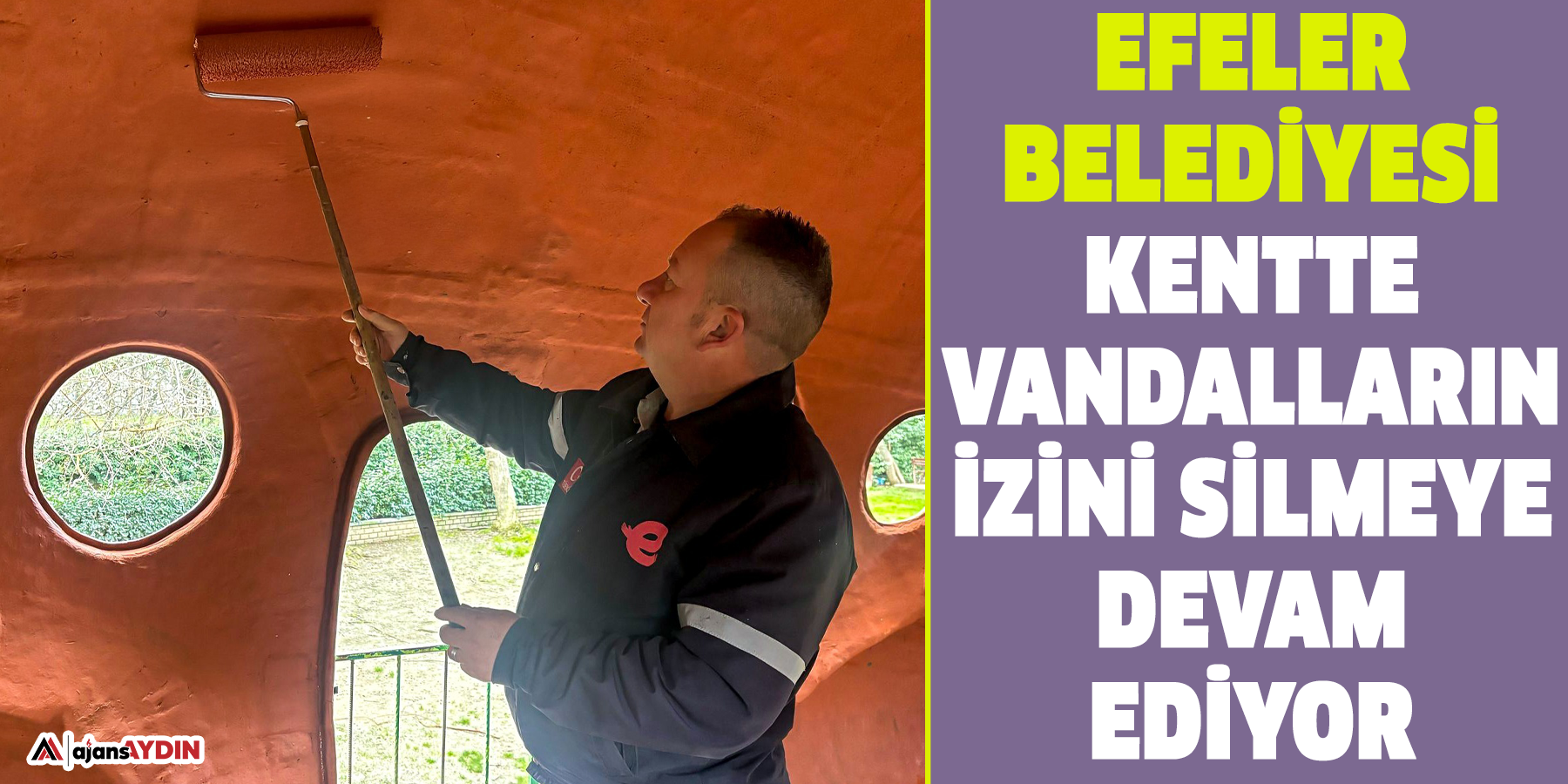 Efeler Belediyesi Kentte Vandalların İzini Silmeye Devam Ediyor