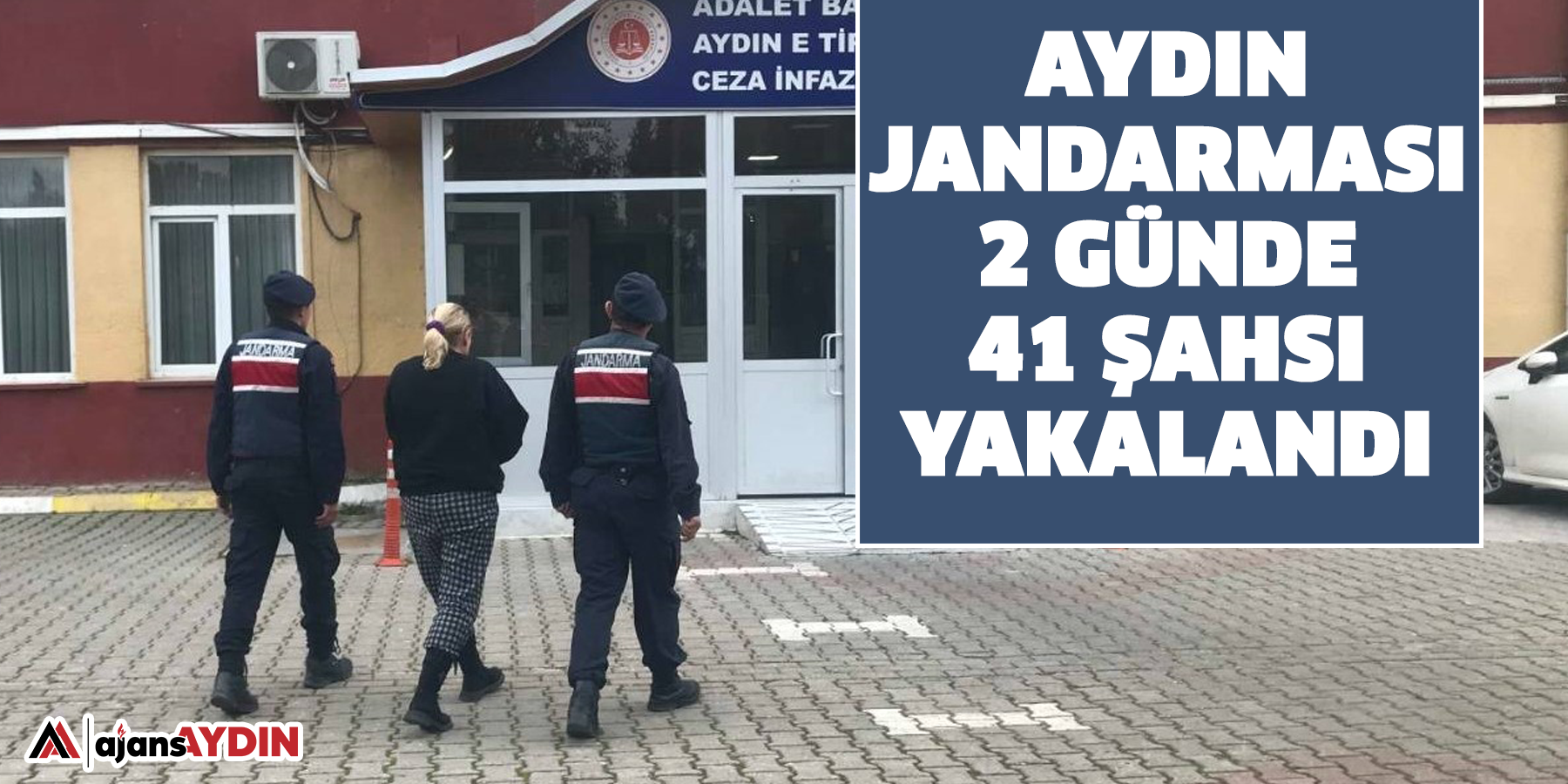 Aydın jandarması 2 günde 41 şahsı yakalandı