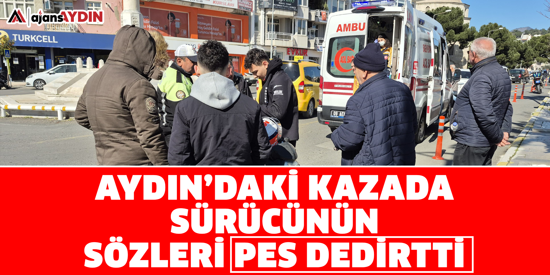 Aydın’daki kazada sürçünün sözleri pes dedirtti